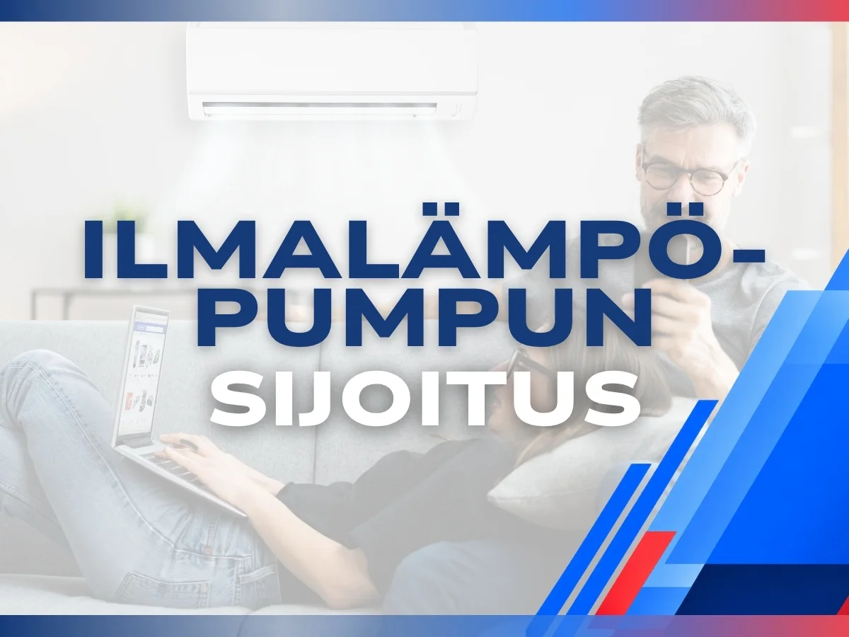 Ilmalämpöpumpun sijoitus: 7 asiaa, jotka kannattaa ratkaista ennen asennusta