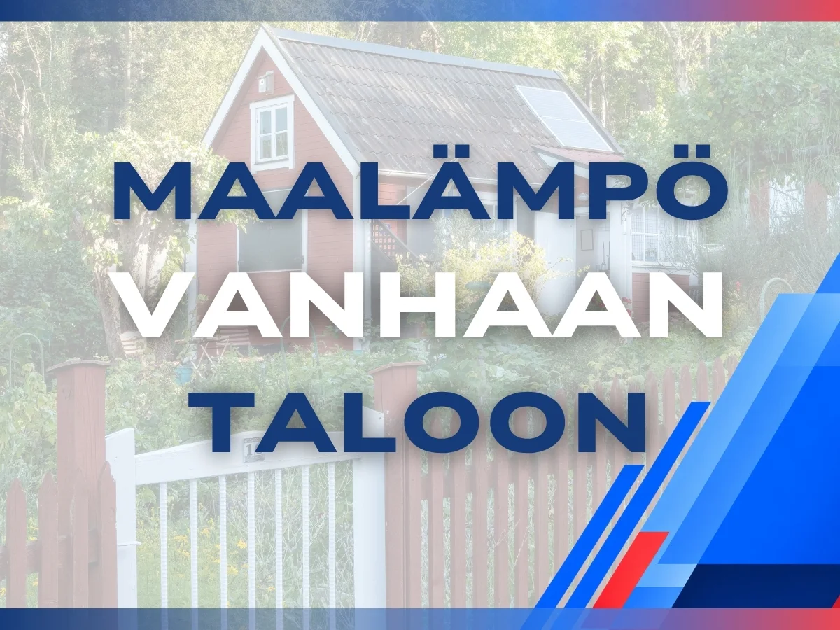 Maalämpö vanhaan taloon – mitä asennuksessa pitää huomioida?