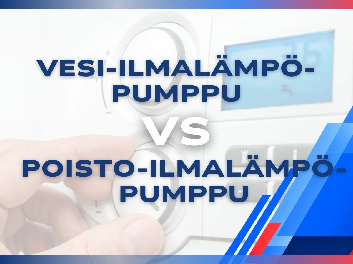 Poistoilmalämpöpumppu vs vesi-ilmalämpöpumppu – kumpi kannattaa valita?
